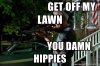 get-off-my-lawn-you-damn-hippies.jpg