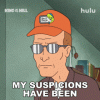 my-suspicions-have-been-confirmed-dale-gribble.gif