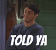 told-ya-told-you.gif